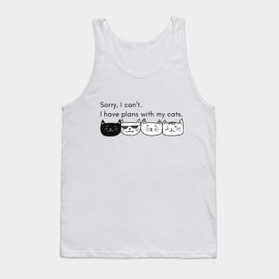 Sorry I can't. I have plans with my cats. Tank Top